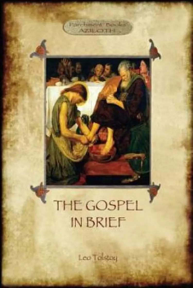 The Gospel in Brief - Tolstoy's Life of Christ  (Aziloth Books)