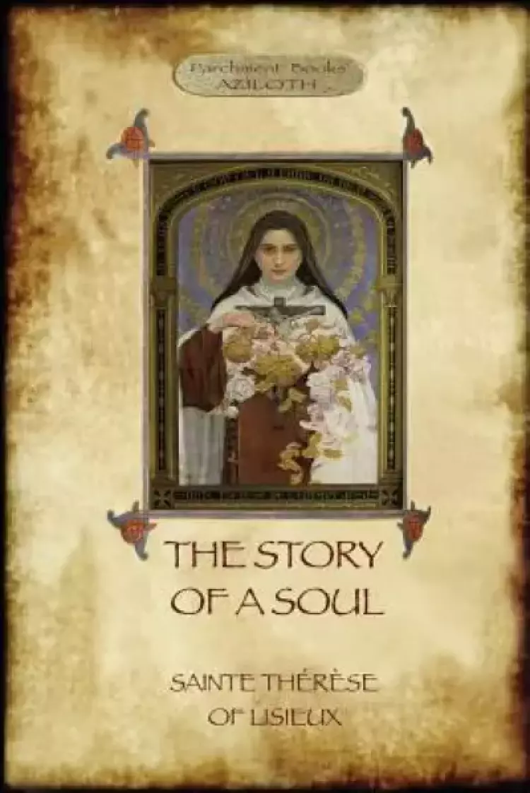 The Story of a Soul: the autobiography of St Th