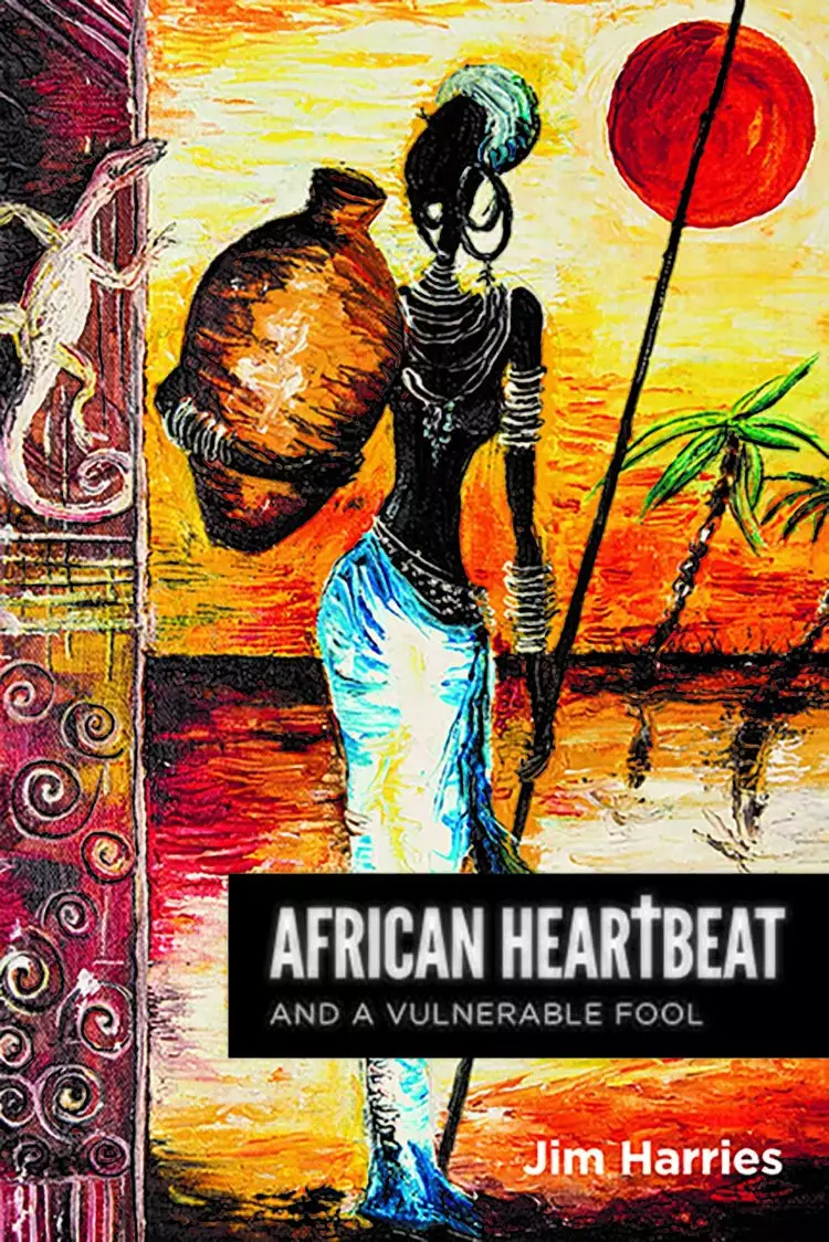 African Heartbeat: And A Vulnerable Fool
