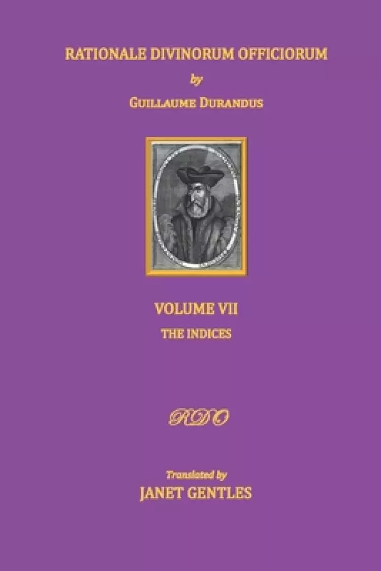 Rationale Divinorum Officiorum by Guillaume Durandus, Volume Seven: The Indices