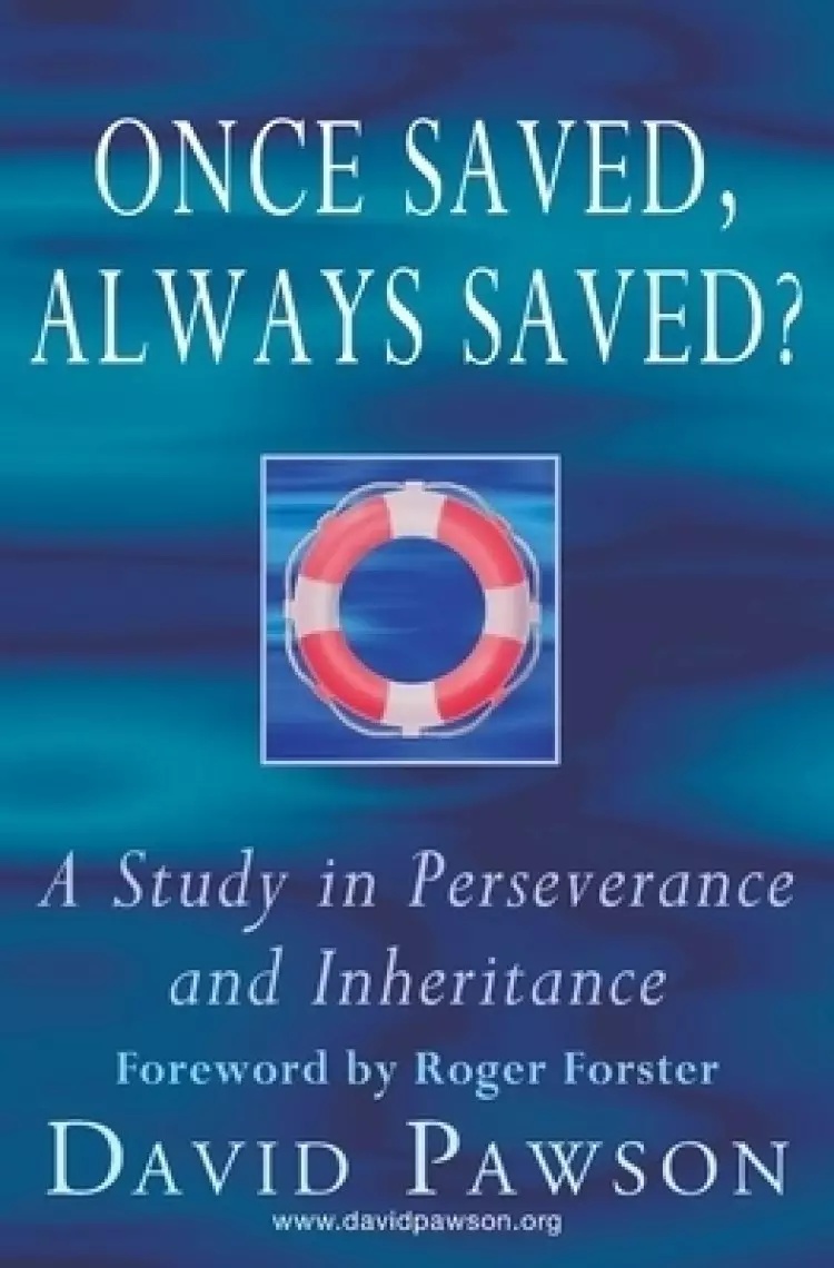 Once Saved, Always Saved?: A Study in perseverance and inheritance