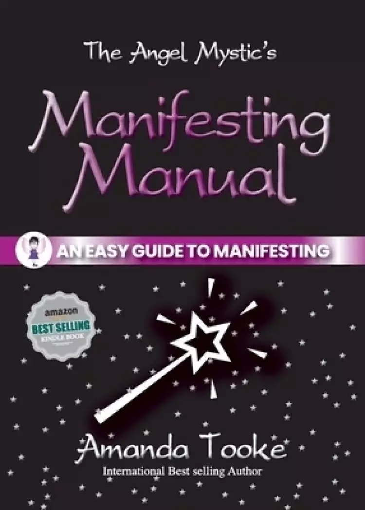The Angel Mystic's Manifesting Manual: An Easy Guide to Manifesting