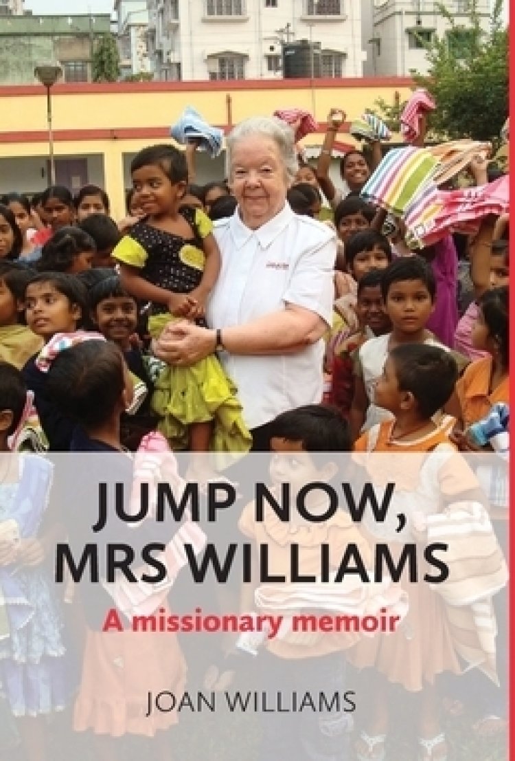 Jump Now, Mrs Williams: A missionary memoir