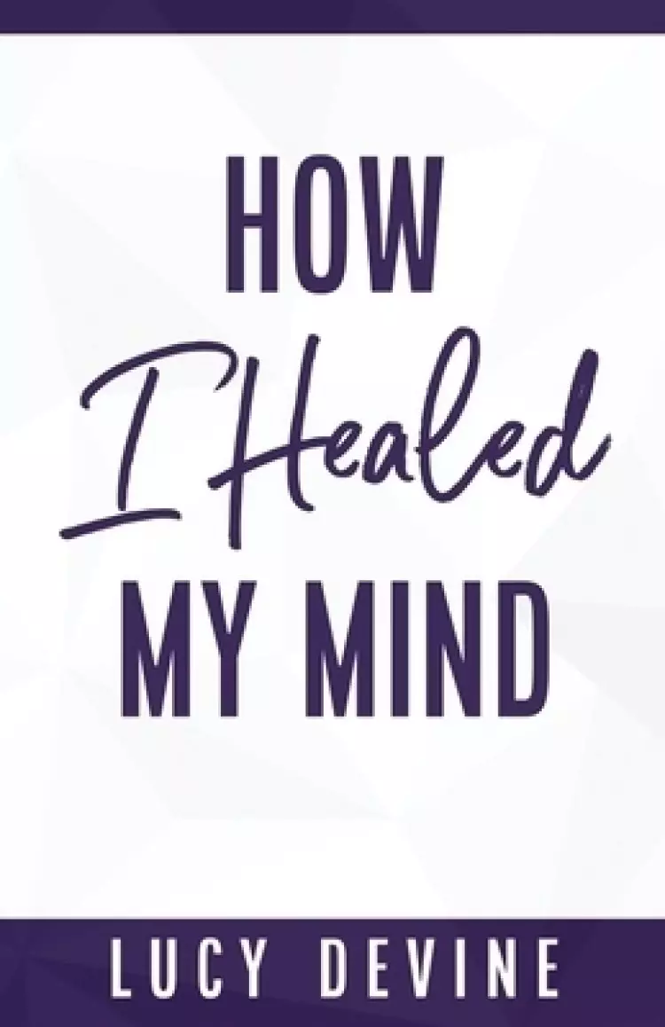 How I Healed My Mind
