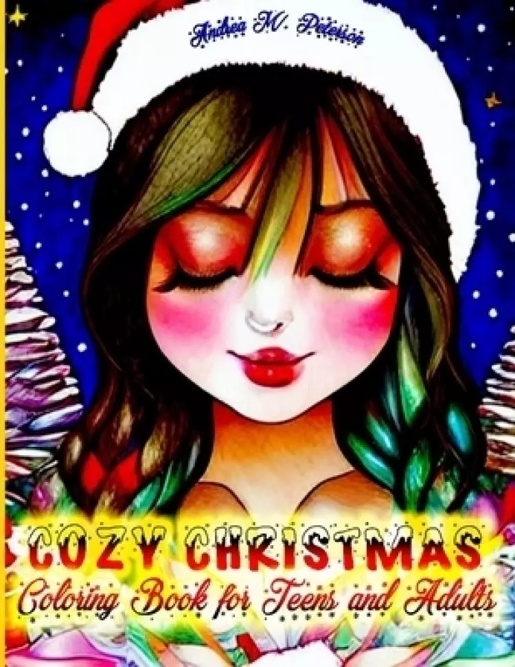 Cozy Christmas - Coloring Book for Teens and Adults: 40 High Quality Images - Beautiful Winter Themes - X-mas Decorations- Holiday Scenes-Cute Ornamen