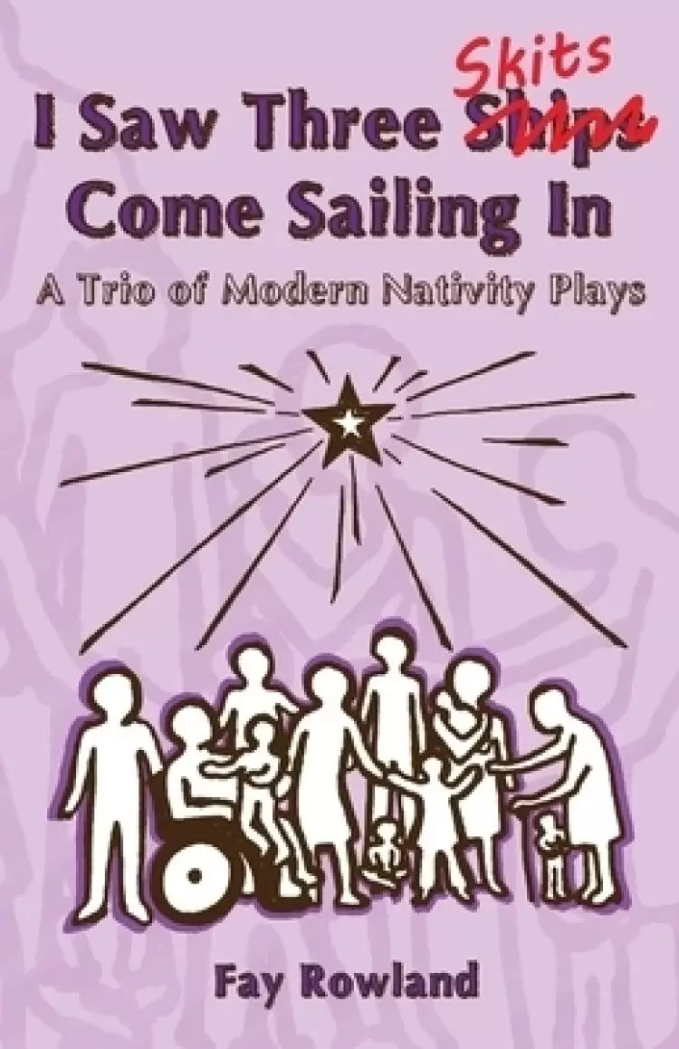 I Saw Three Skits Come Sailing In: A Trio of Modern Nativity Plays