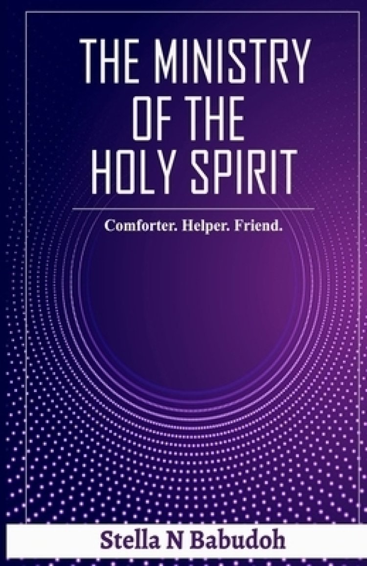 THE MINISTRY OF THE HOLY SPIRIT Comforter. Helper. Friend Free