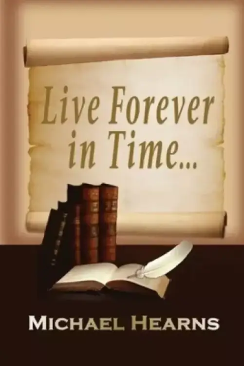 Live Forever in Time