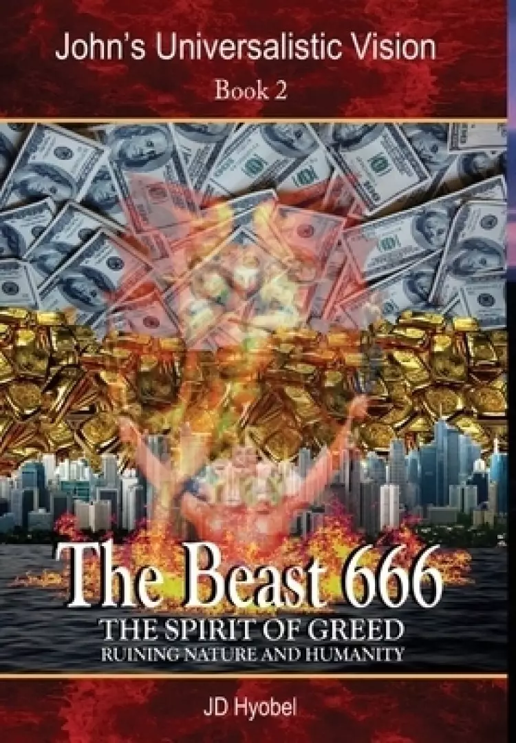 The Beast 666: The spirit of greed ruining nature and humanity