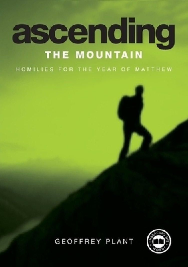 Ascending the Mountain Reflections for the Year of Matthew Year A