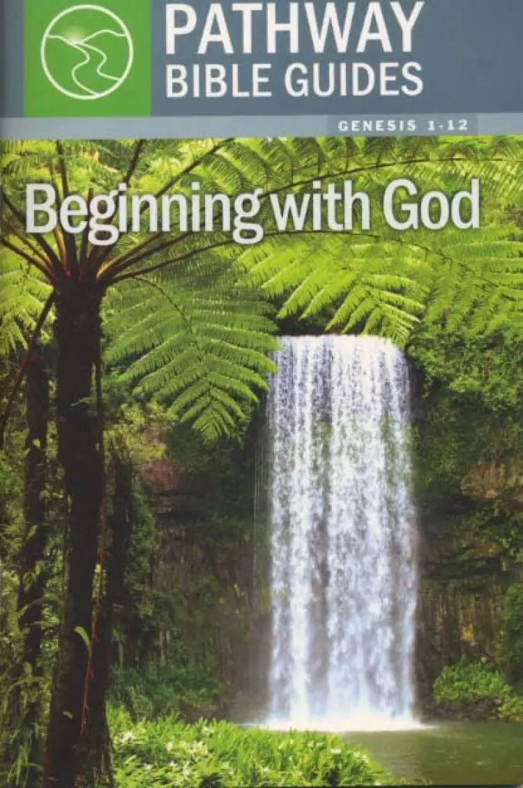 Beginning With God : Genesis 1-12