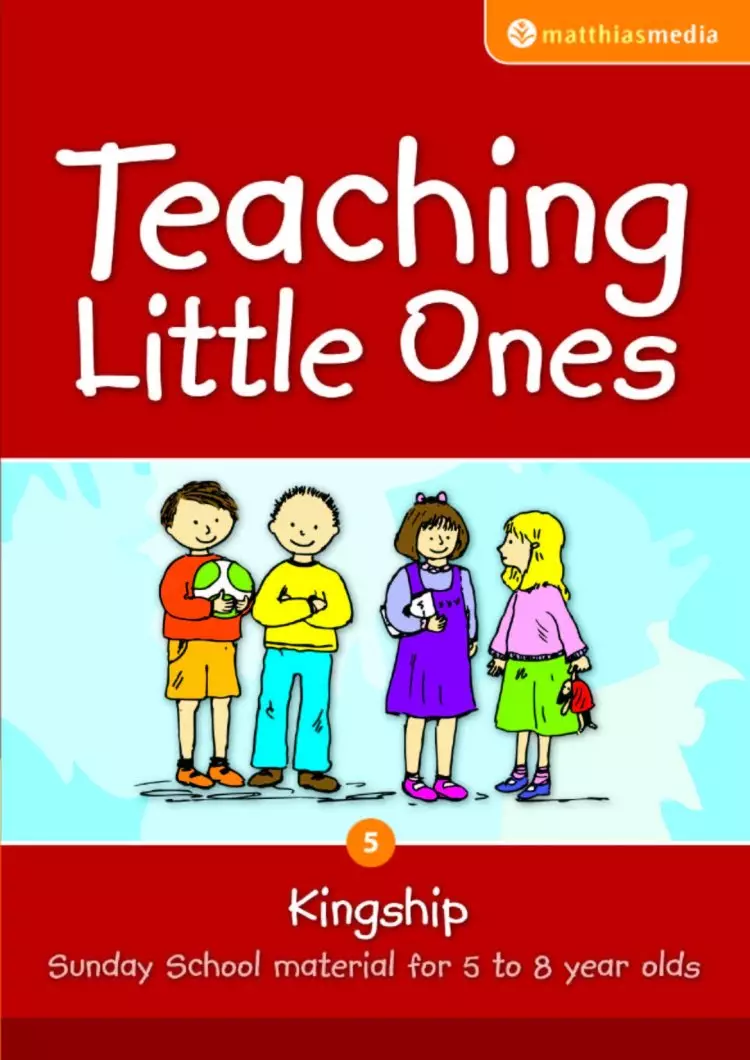 Teaching Little Ones - Kingship