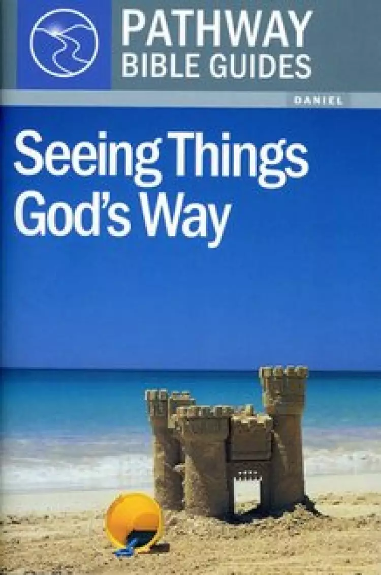 Seeing Things God's Way : Daniel