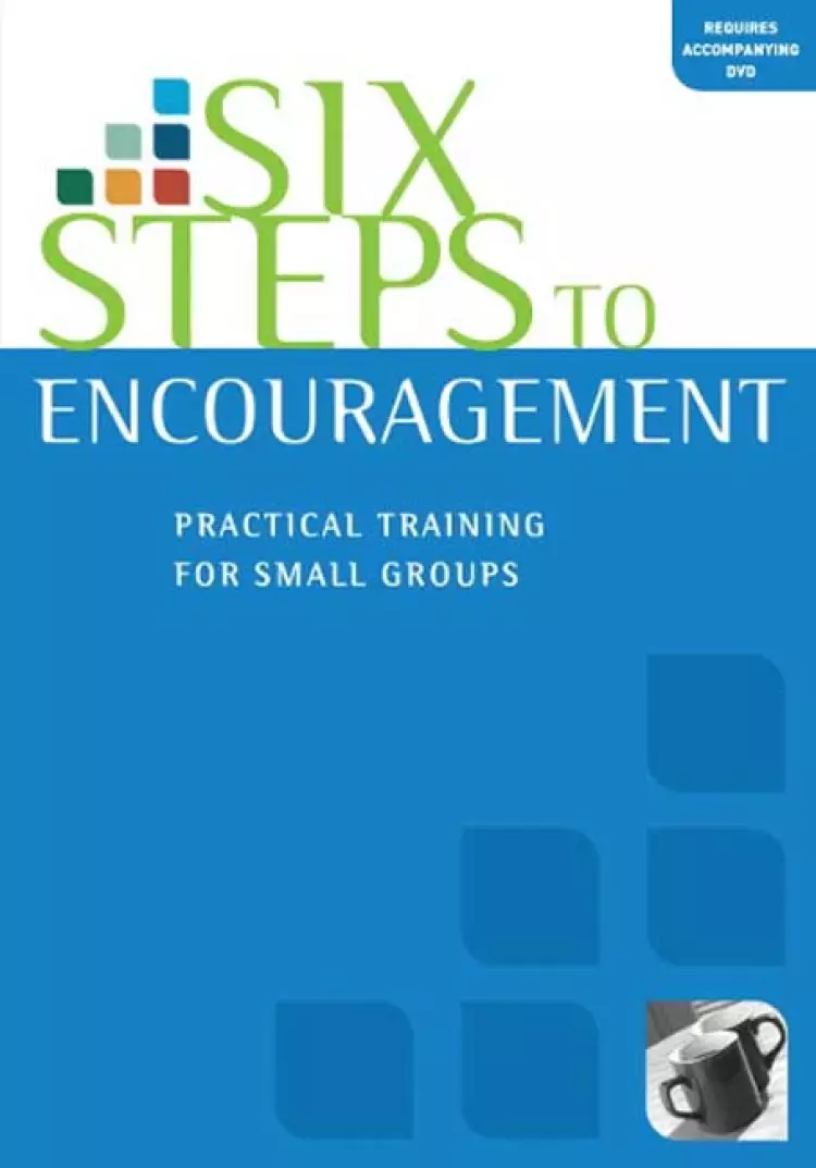 Six Steps To Encouragement: Participants
