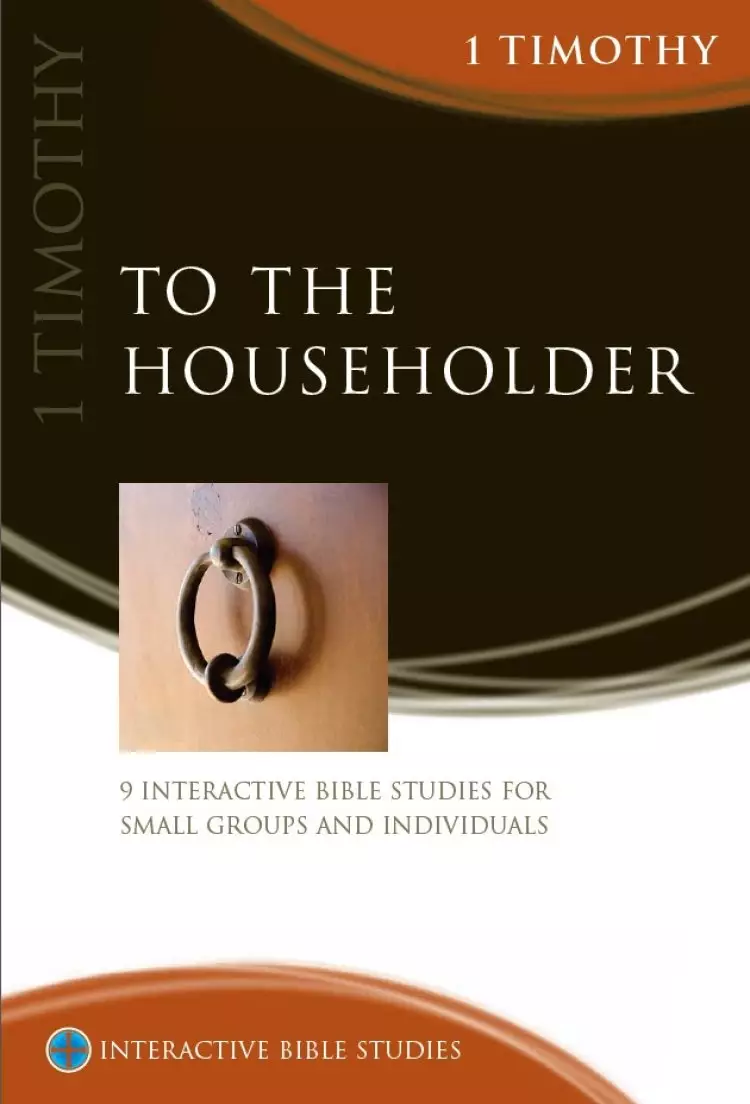To The Householder (1 Timothy) [IBS]