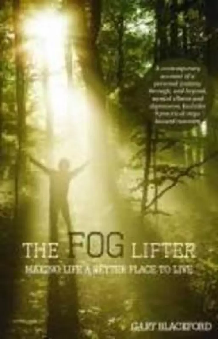 The Fog Lifter: Making Life a Better Place to Live