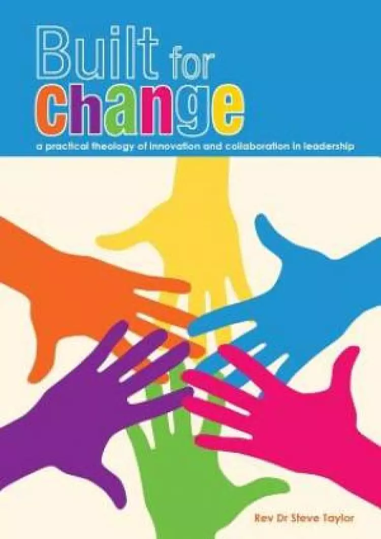 Built for change: A practical theology of innovation and collaboration