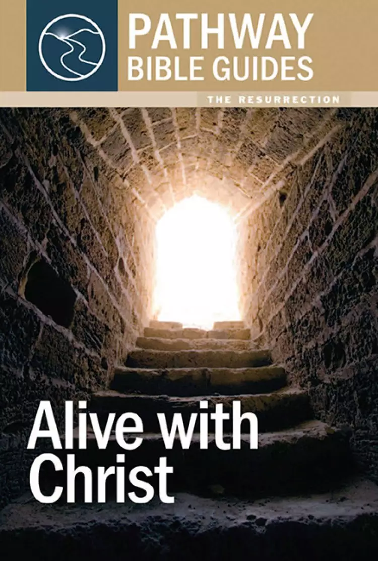 Alive with Christ : The Resurrection