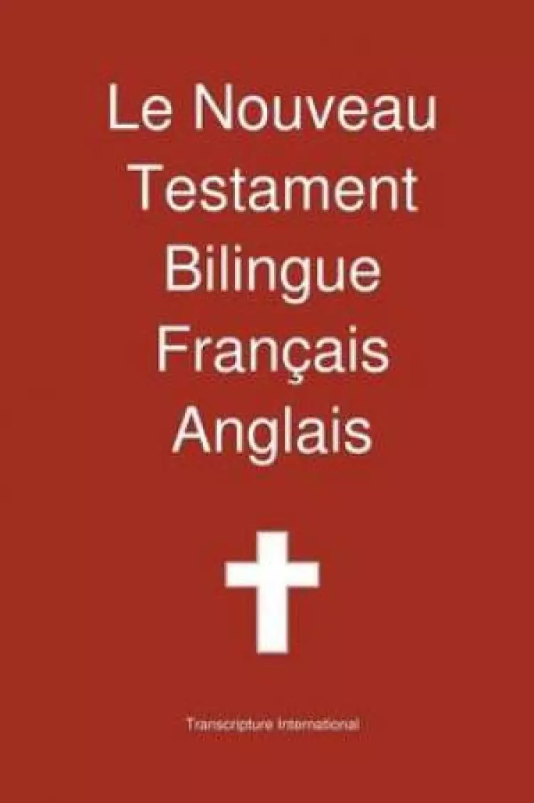 Le Nouveau Testament Bilingue, Francais - Anglais