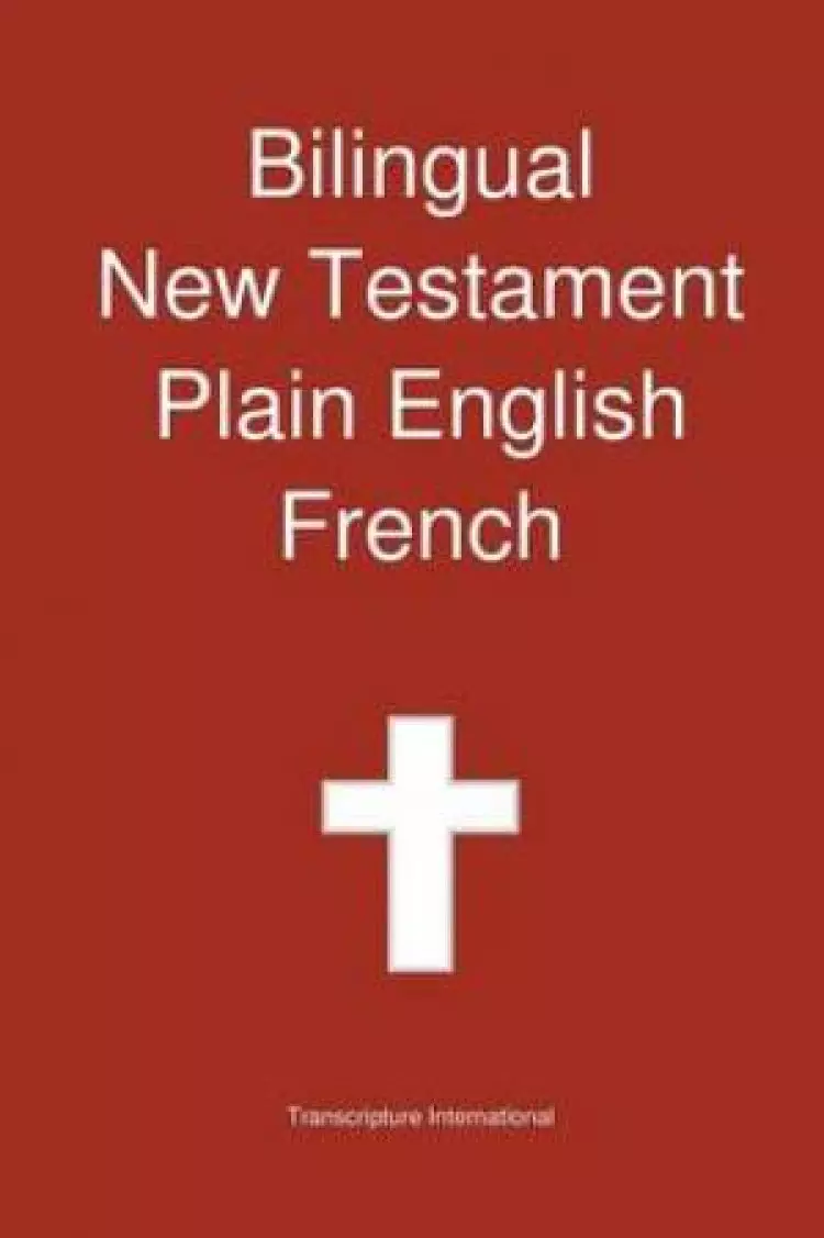 Bilingual New Testament, Plain English - French