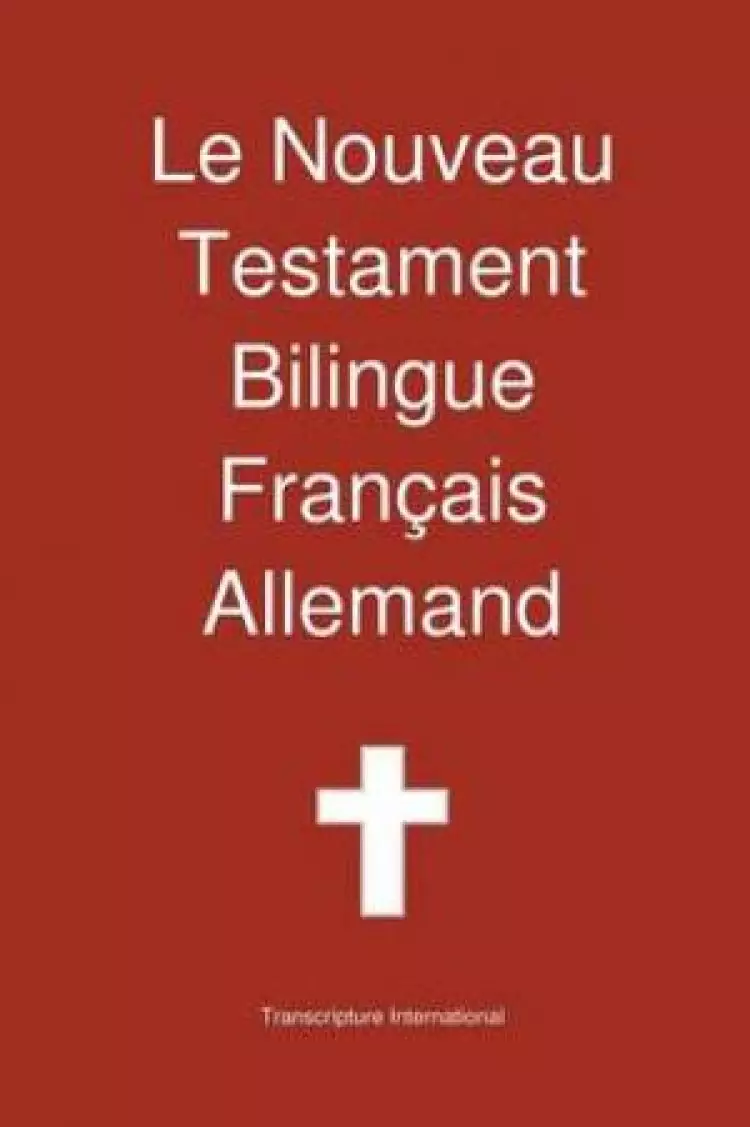 Nouveau Testament Bilingue, Franc Ais - Allemand