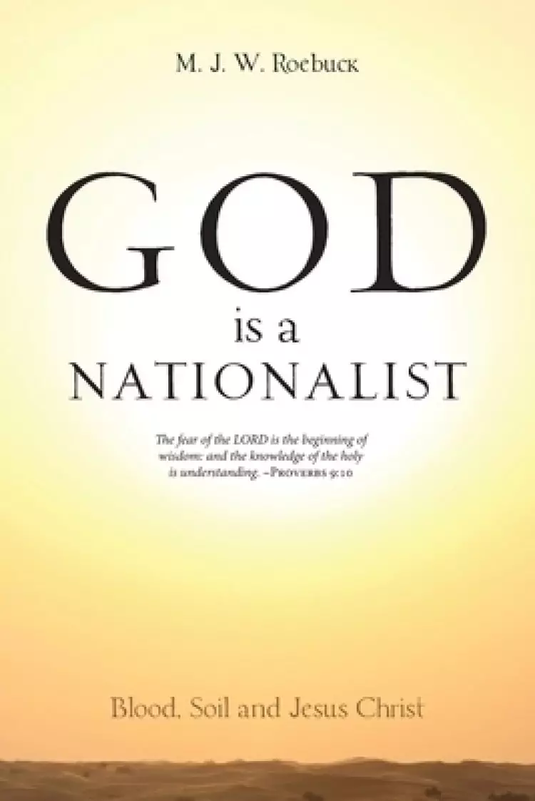 God is a Nationalist: Blood, Soil and Jesus Christ