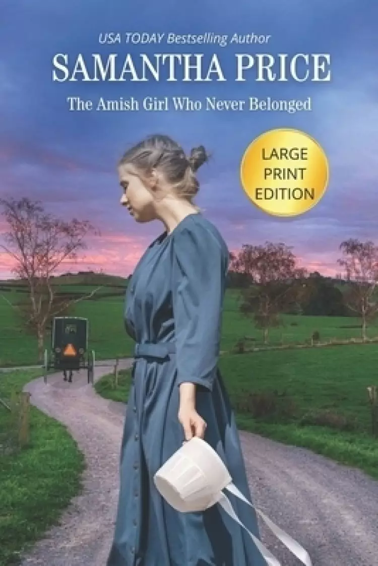 Amish Girl Who Never Belonged Large Print