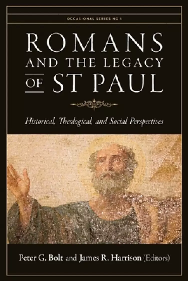 Romans and the Legacy of St Paul: Historical, Theological, and Social Perspectives