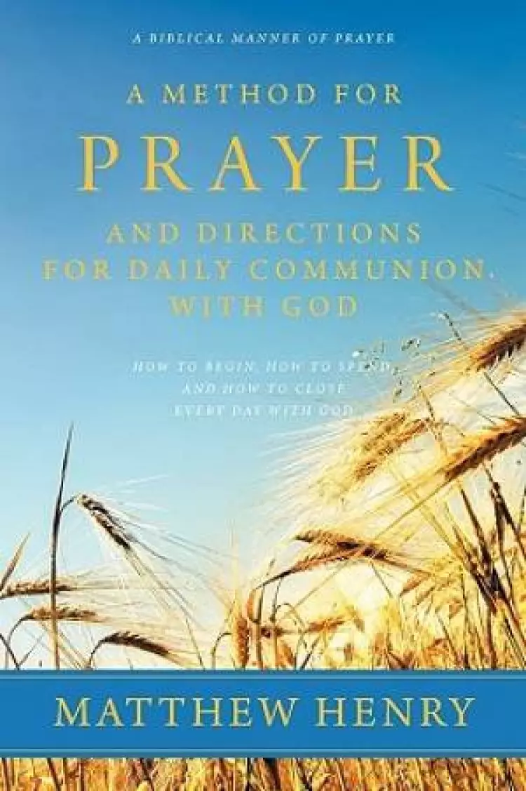 A Method for Prayer and Directions for Daily Communion with God