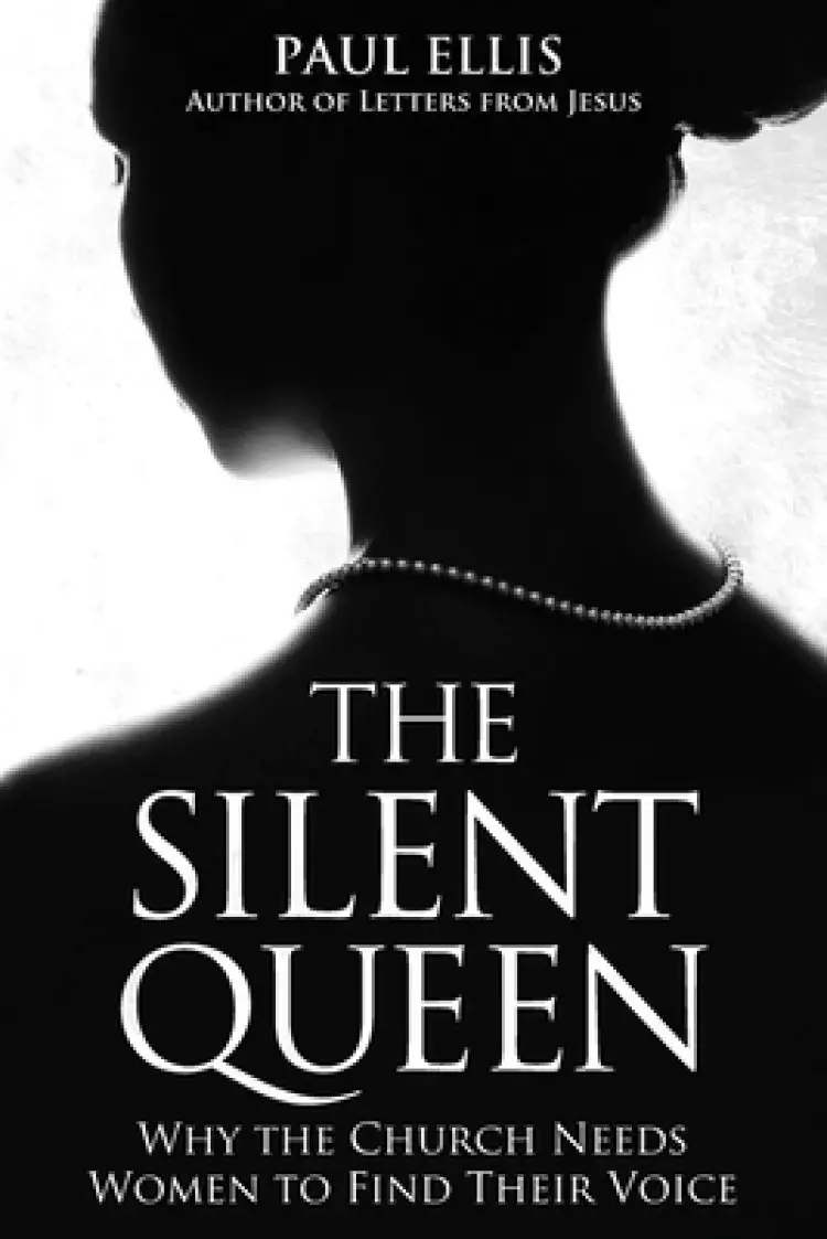 The Silent Queen: Why the Church Needs Women to Find their Voice