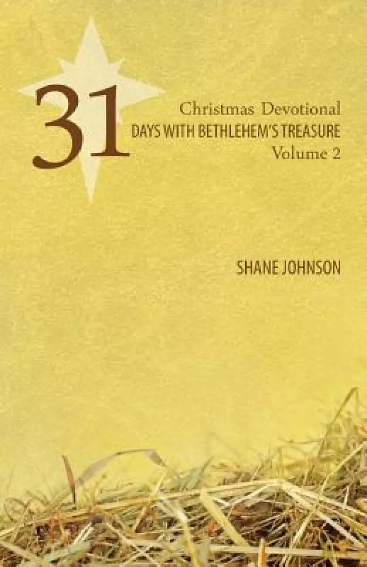 31 Days with Bethlehem's Treasure: Christmas Devotional Volume 2