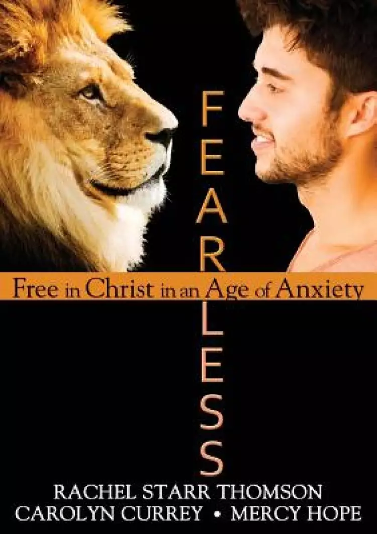 Fearless: Free in Christ in an Age of Anxiety