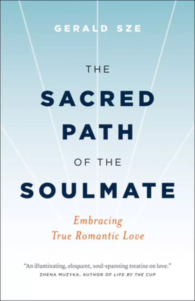 The Sacred Path of the Soulmate: Embracing True Romantic Love