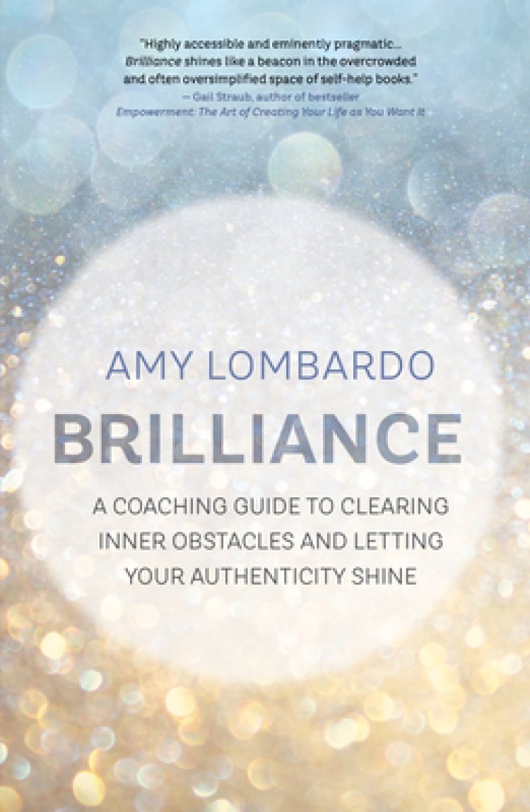 Brilliance: A Coaching Guide to Clearing Inner Obstacles and Letting Your Authenticity Shine
