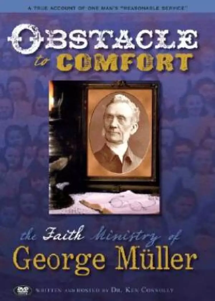 Obstacle To Comfort The Faith Ministry Of George Muller