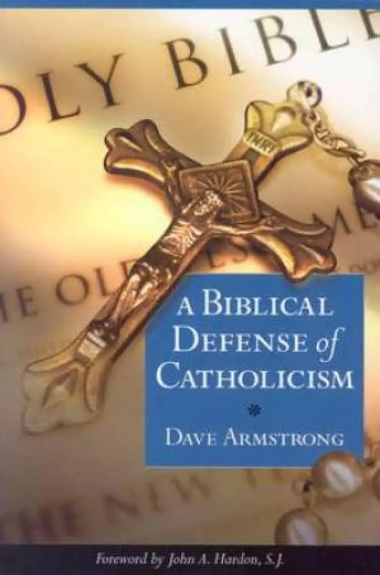 A Biblical Defence of Catholicism