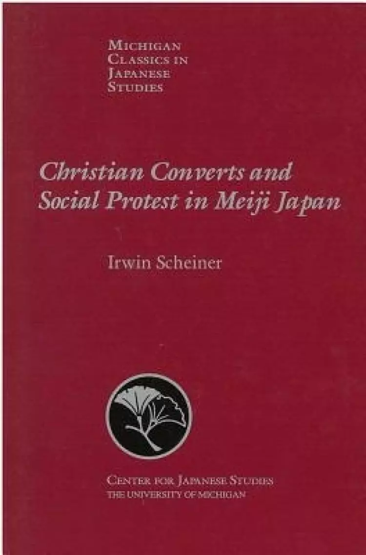 Christian Converts and Social Protests in Meiji Japan: Volume 24