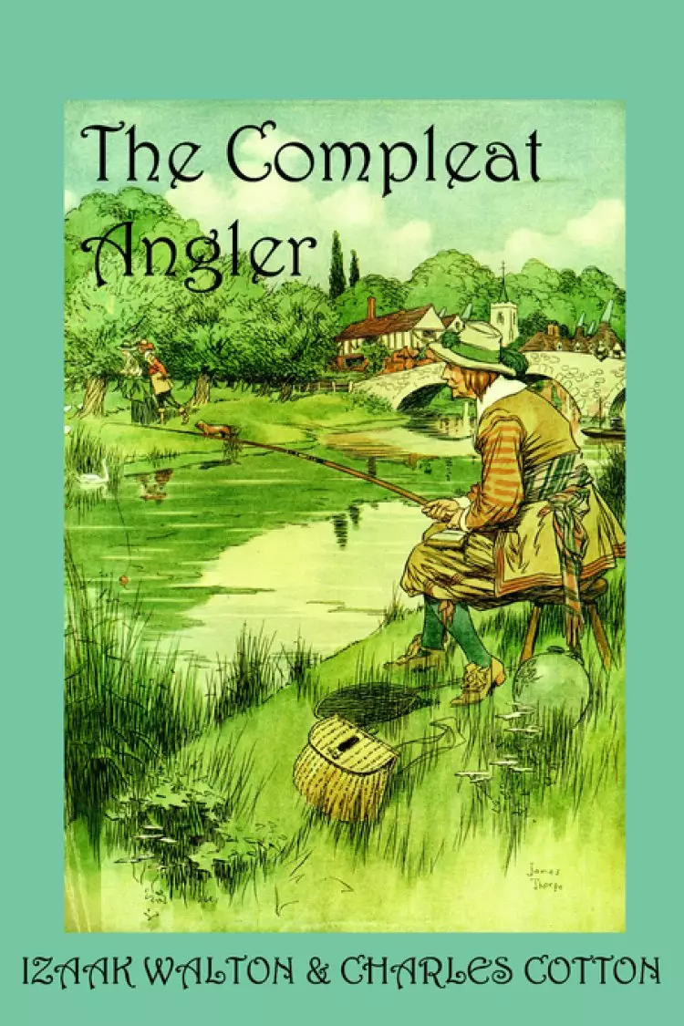 The Compleat Angler, or the Contemplative Man's Recreation