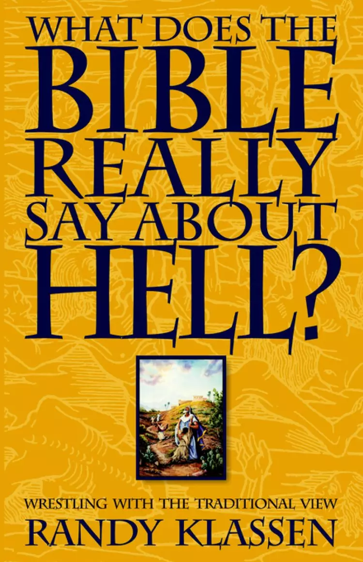 What Does The Bible Really Say About Hell?