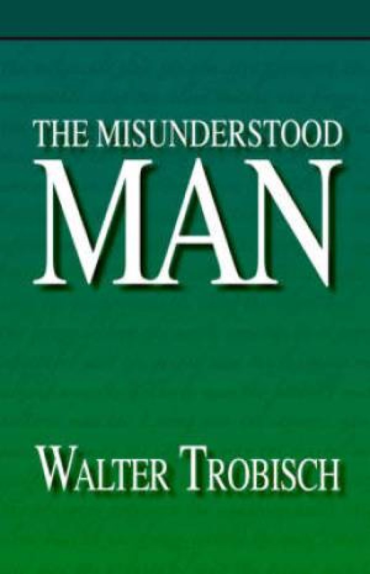 The Misunderstood Man