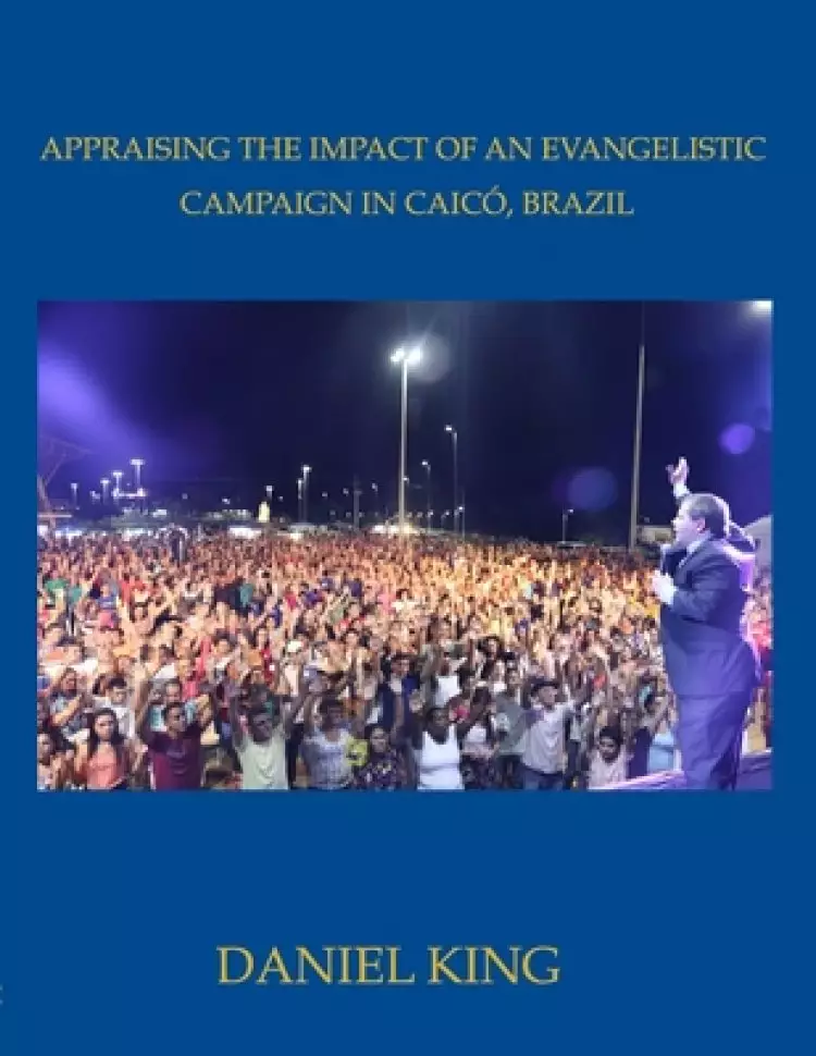 Appraising the Impact of an Evangelistic Campaign in Caic