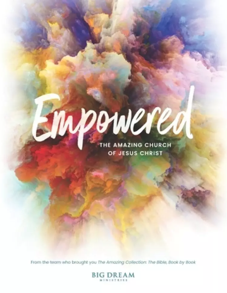 Empowered: The Amazing Church of Jesus Christ