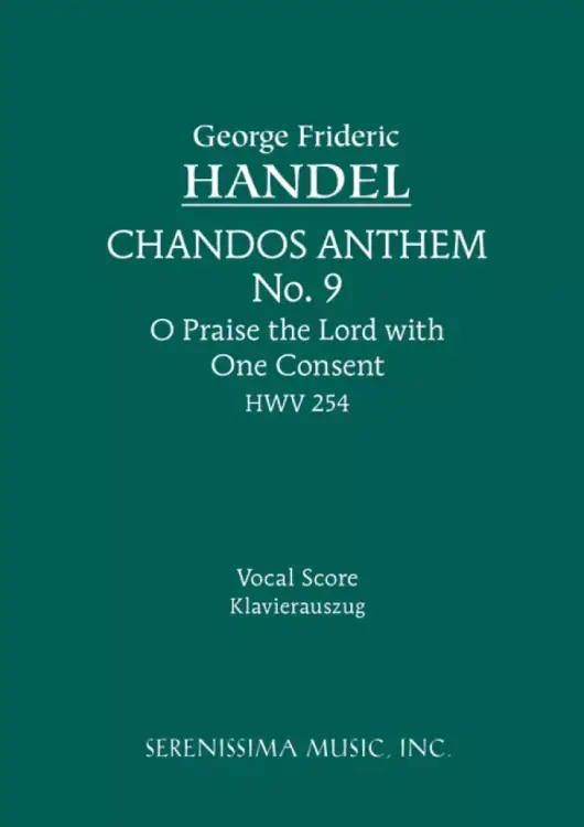 Chandos Anthem No.9. O Praise the Lord with One Consent, HWV 254: Vocal score