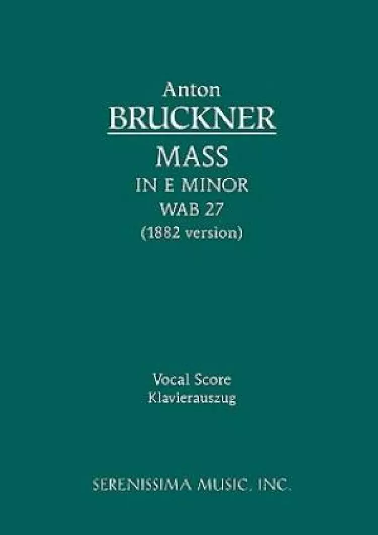 Mass in E Minor, Wab 27 (1882 Version) - Vocal Score