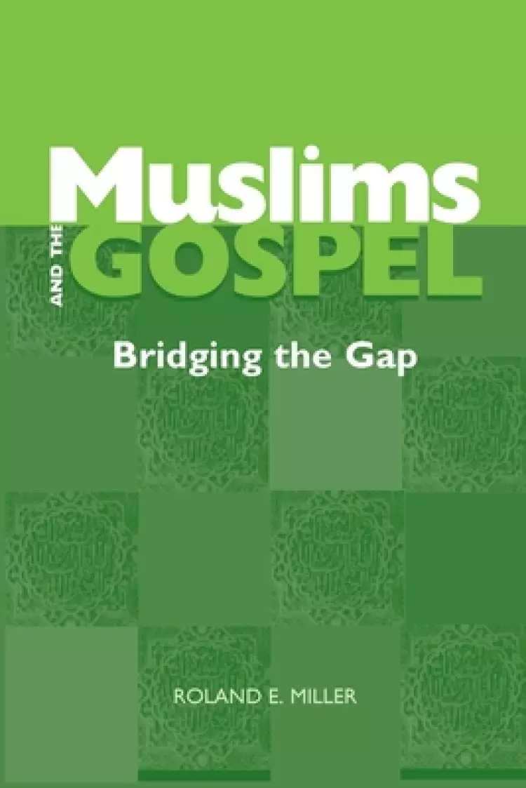 Muslims and the Gospel: Bridging the Gap