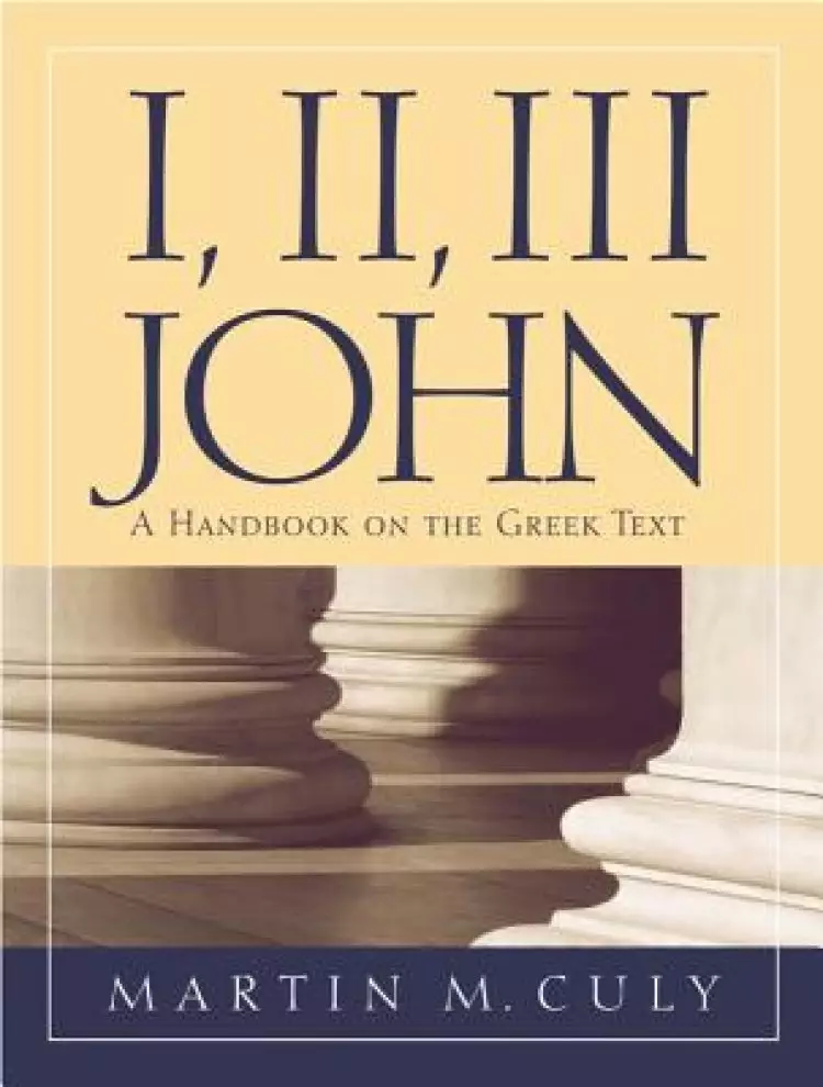 I, II, III John; A Handbook on the Greek text