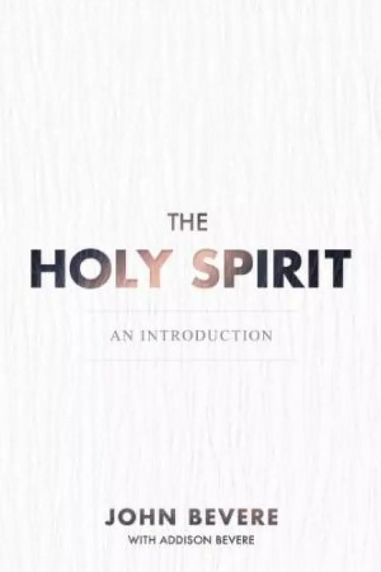 Holy Spirit, The: An Introduction