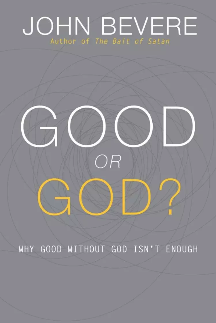 Good or God?