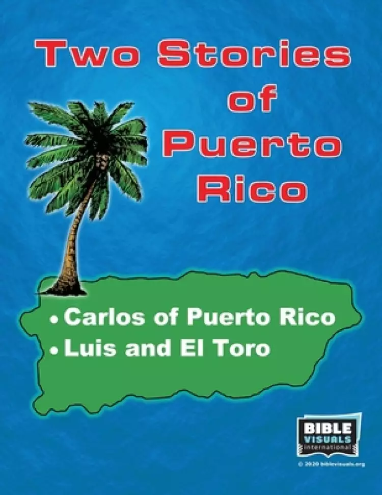 Two Stories of Puerto Rico: Carlos of Puerto Rico / Luis and El Toro