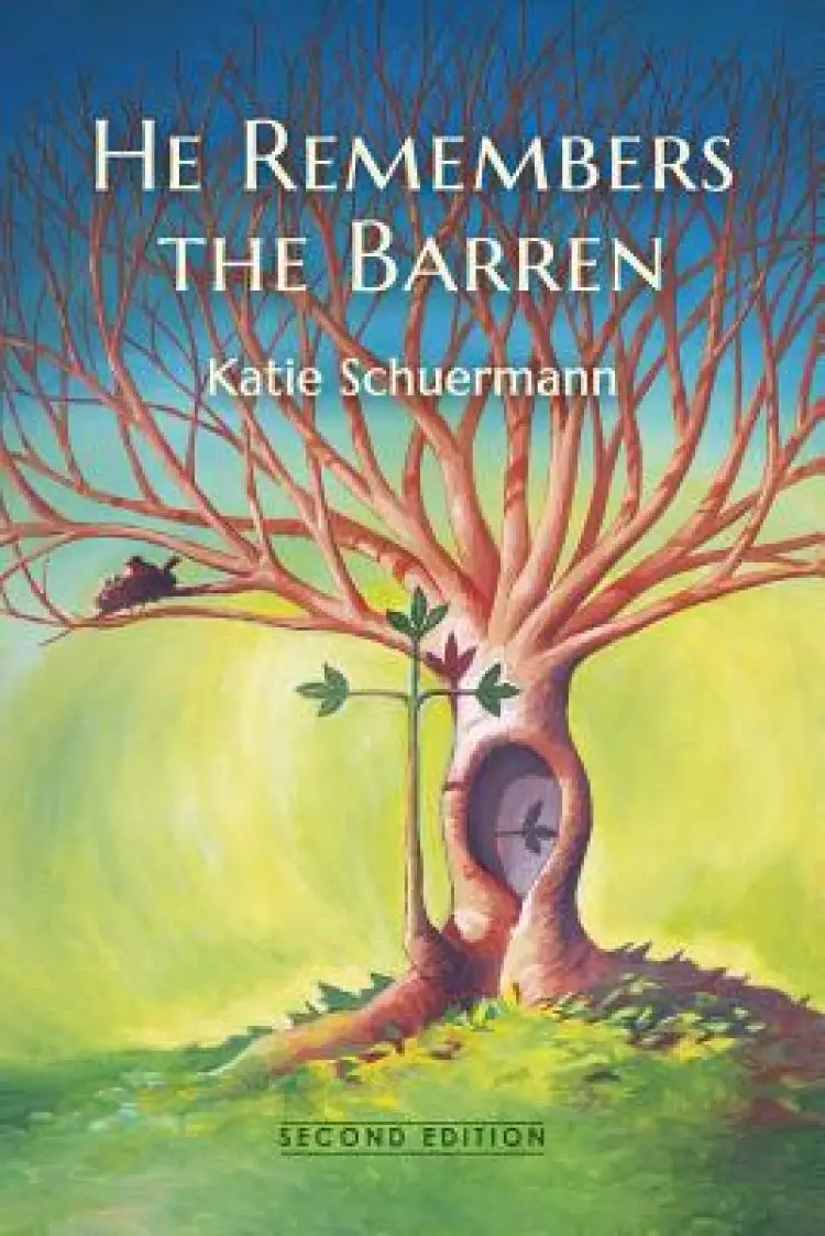 He Remembers the Barren: Second Edition